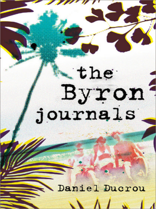 Title details for The Byron Journals by Daniel Ducrou - Available